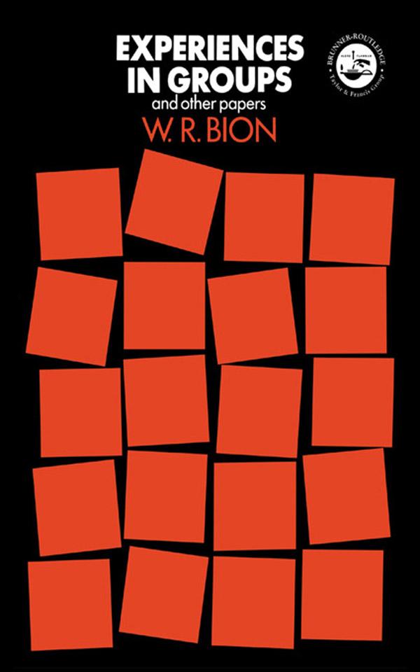 Experiences in Groups by W.R. Bion