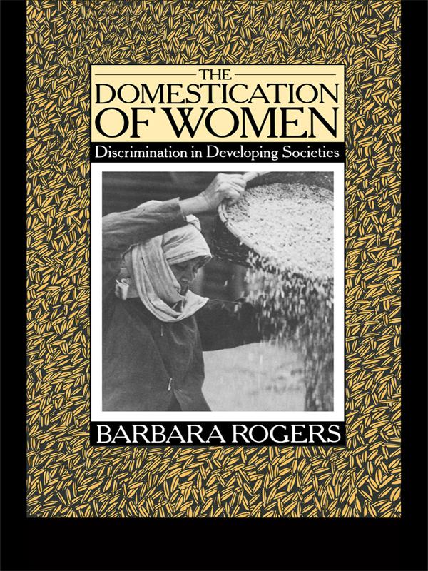 The Domestication of Women by Barbara Rogers