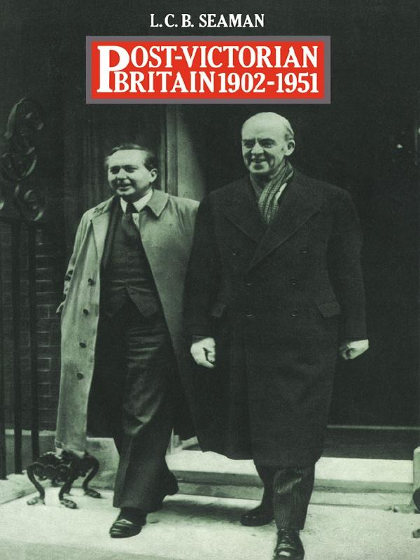 Post-Victorian Britain 1902-1951 by L.C.B. Seaman