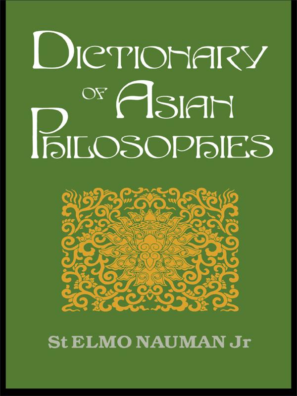 Dictionary of Asian Philosophies by St. Elmo Nauman Jr