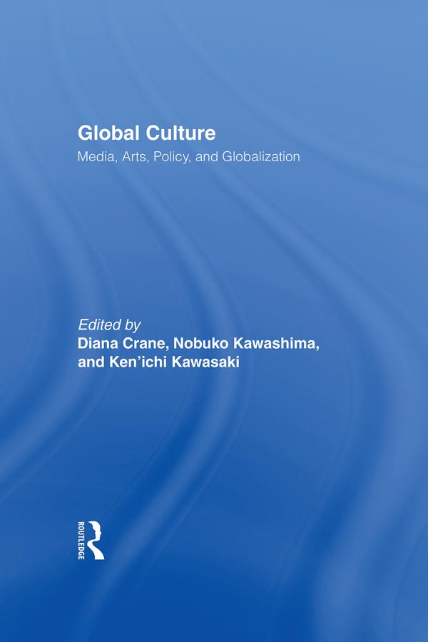Global Culture by Diana Crane, Ken'ichi Kawasaki, Nobuko Kawashima
