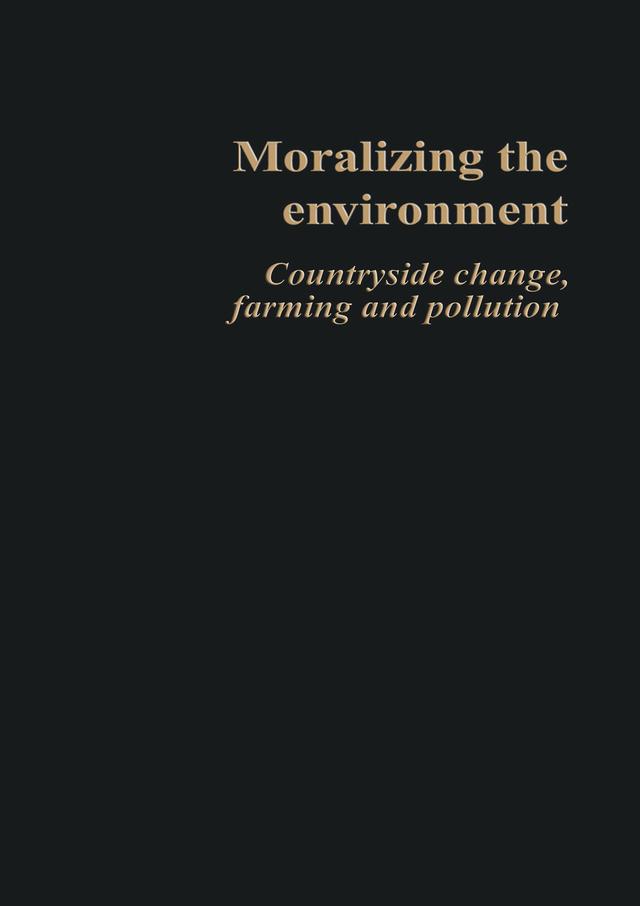 Moralizing The Environment by Judy Clark, Neil Ward, Philip Lowe, Susanne Seymour