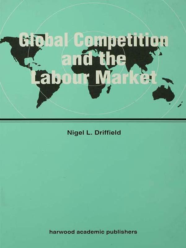 Global Competition and the Labour Market by Nigel Driffield
