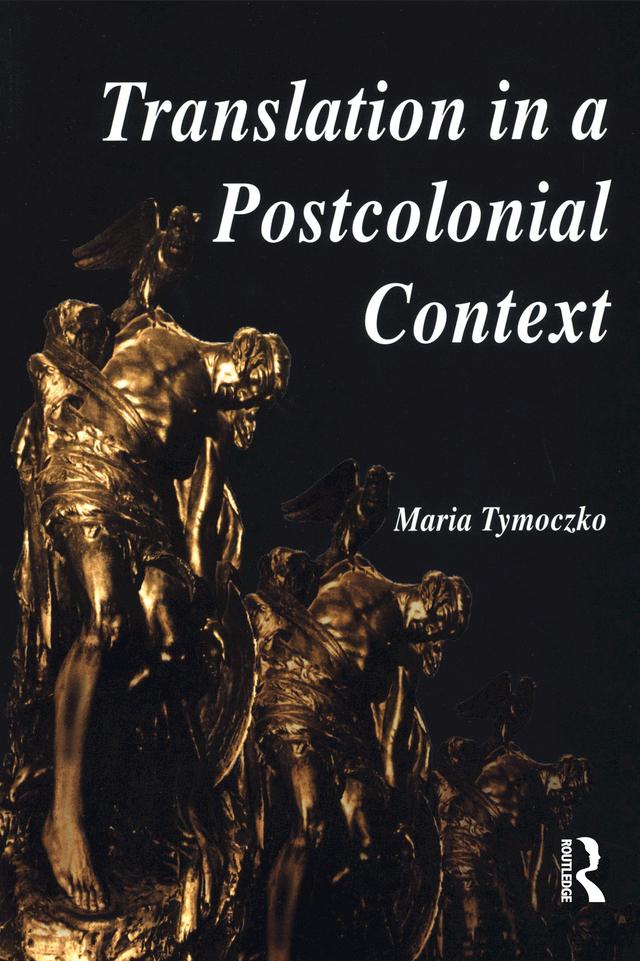 Translation in a Postcolonial Context by Maria Tymoczko
