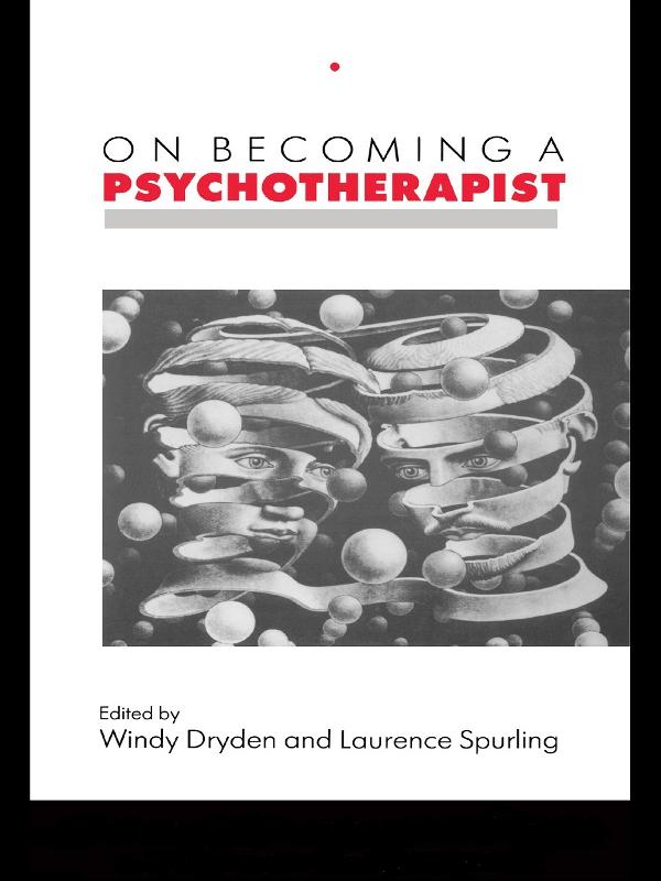 On Becoming a Psychotherapist by Laurence Spurling, Windy Dryden