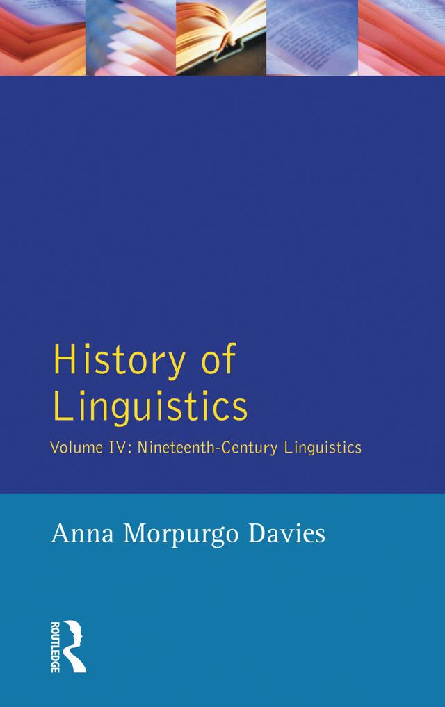 History of Linguistics, Volume IV by Anna Morpurgo Davies, Giulio C. Lepschy