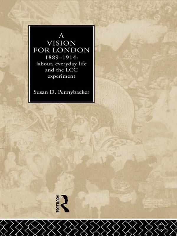 A Vision for London, 1889-1914 by Susan D. Pennybacker
