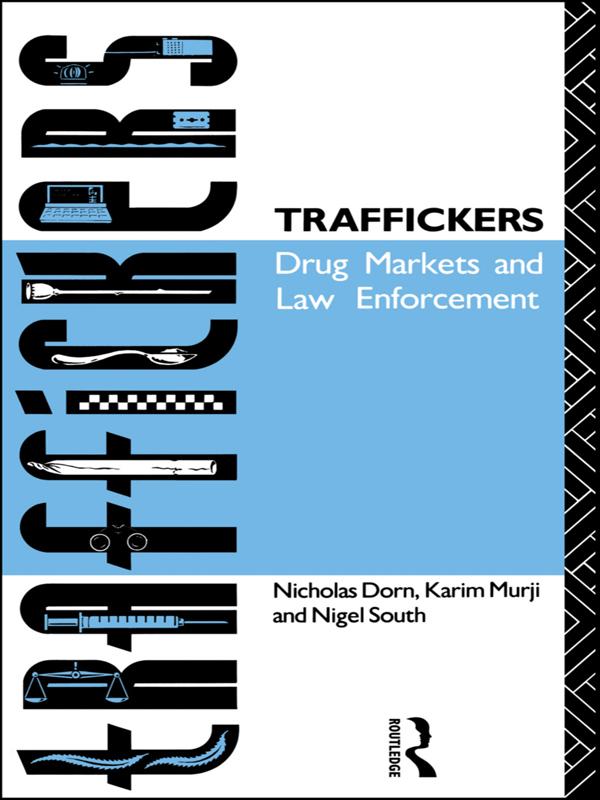 Traffickers by Karim Murji, Nicholas Dorn, Nigel South
