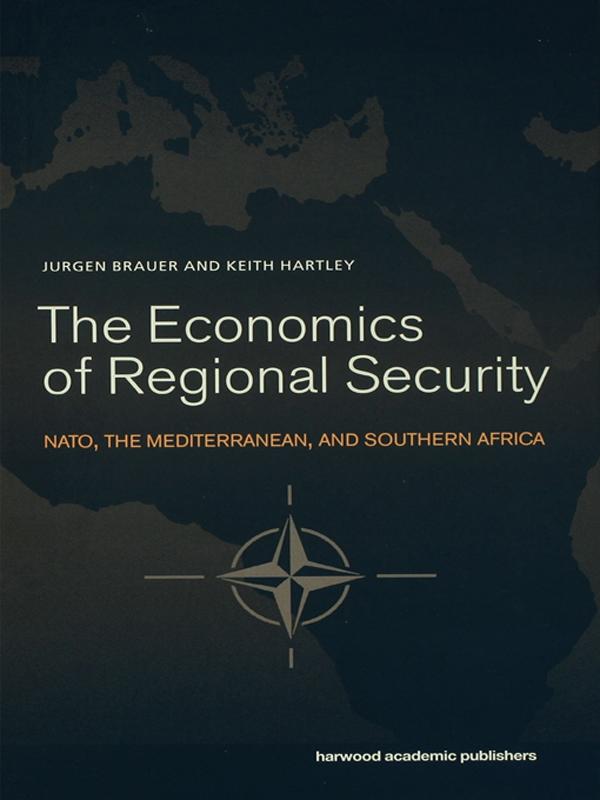 The Economics of Regional Security by Jurgen Brauer, Keith Hartley