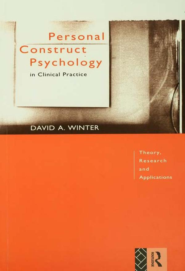 Personal Construct Psychology in Clinical Practice by David Winter
