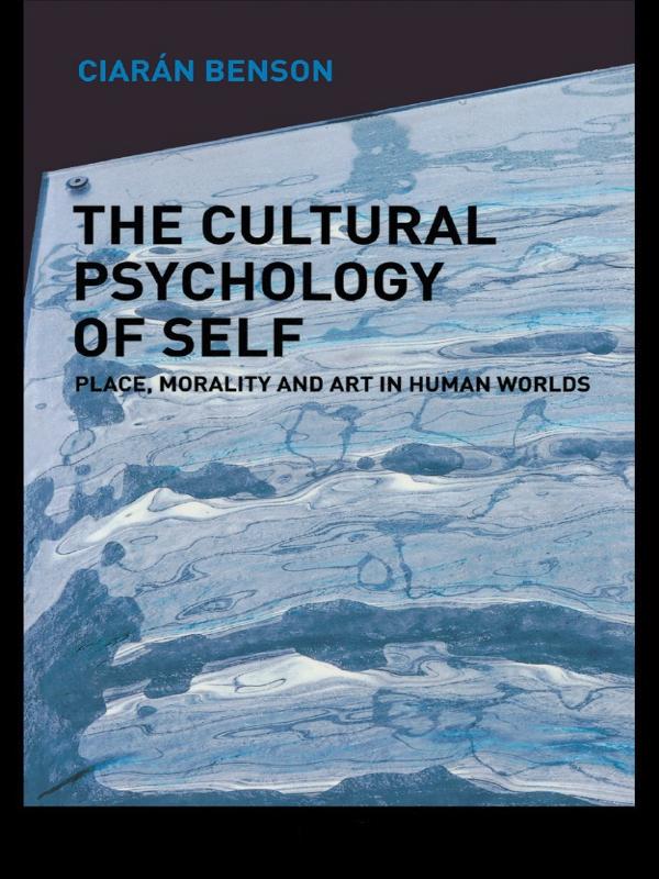 The Cultural Psychology of Self by Ciaran Benson