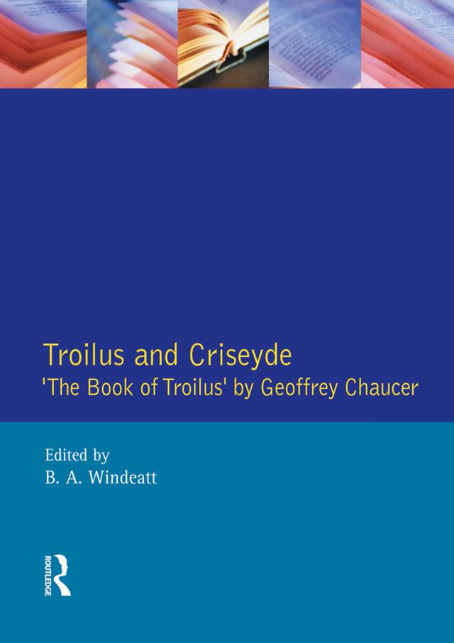 Troilus and Criseyde by B.A. Windeatt, Geoffrey Chaucer