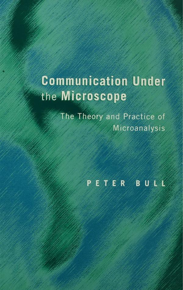 Communication Under the Microscope by Peter Bull