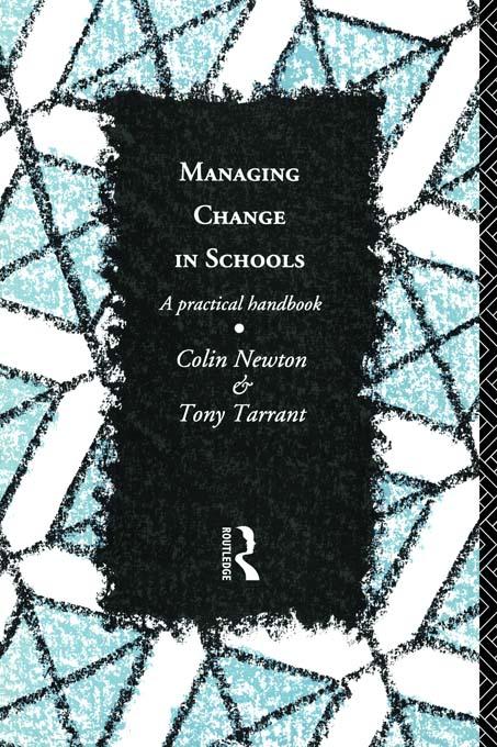 Managing Change in Schools by Colin Newton, Tony Tarrant
