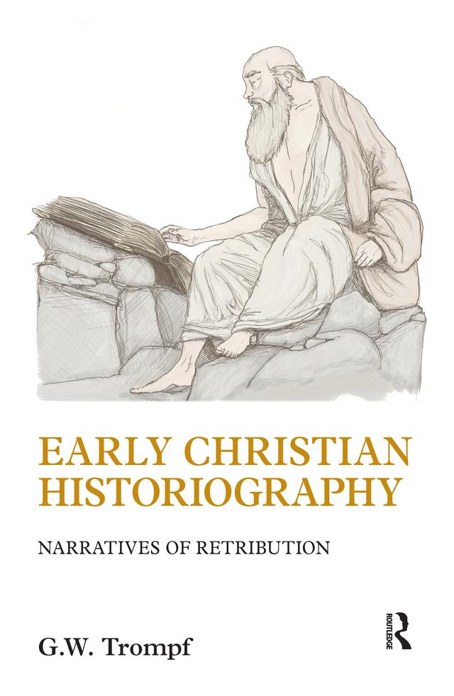 Early Christian Historiography by G. W. Trompf