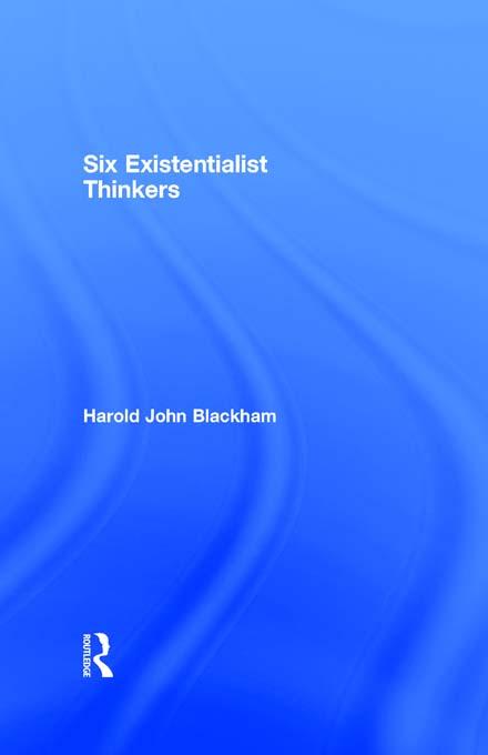 Six Existentialist Thinkers by Harold John Blackham