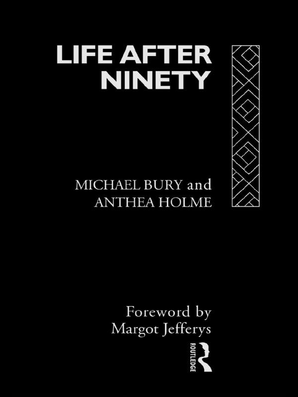 Life After Ninety by Anthea Holme, Michael Bury