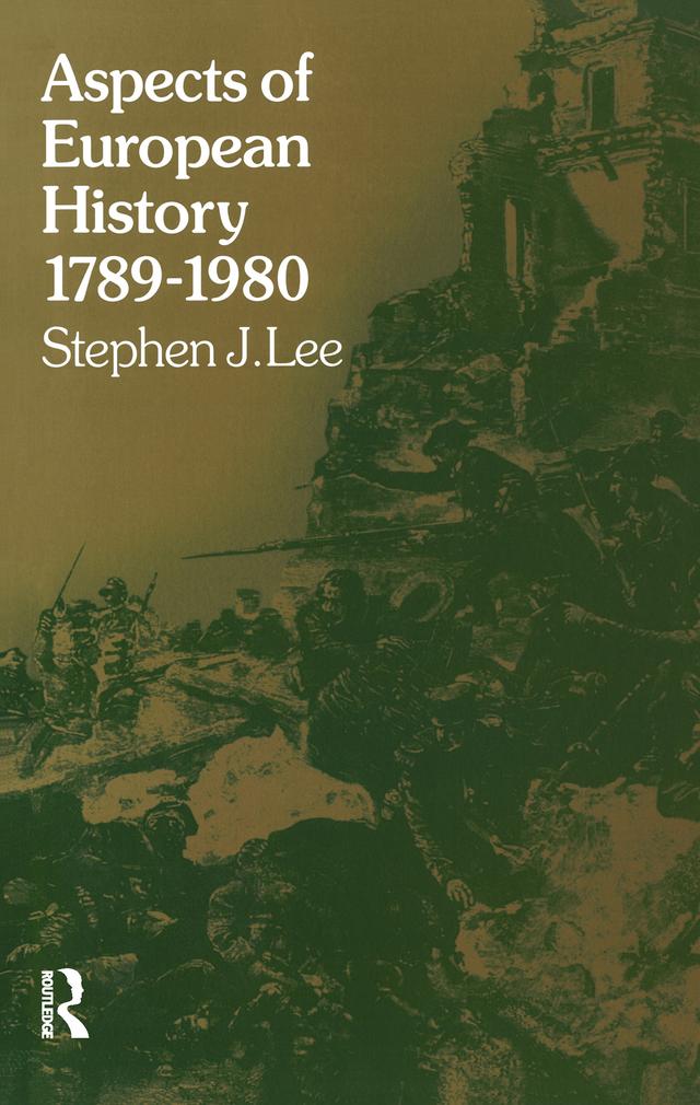 Aspects of European History 1789-1980 by Stephen J. Lee