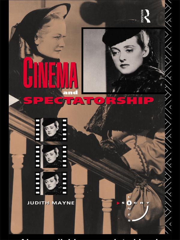 Cinema and Spectatorship by Judith Mayne
