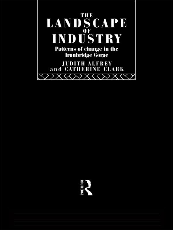 The Landscape of Industry by Catherine Clark, Judith Alfrey