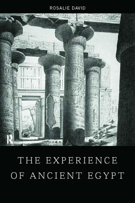 The Experience of Ancient Egypt by Rosalie David