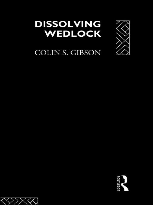 Dissolving Wedlock by Colin Gibson, Dr Colin Gibson