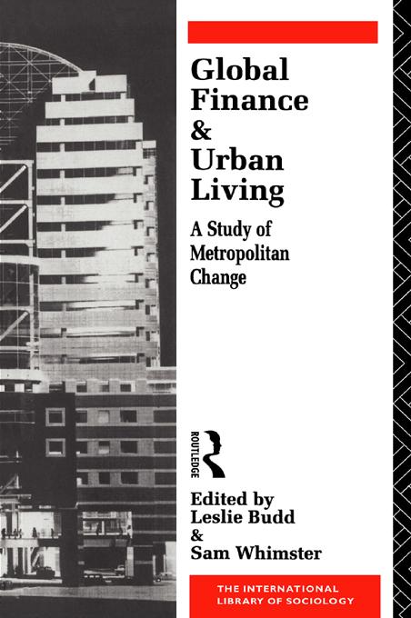 Global Finance and Urban Living by Leslie Budd, Sam Whimster