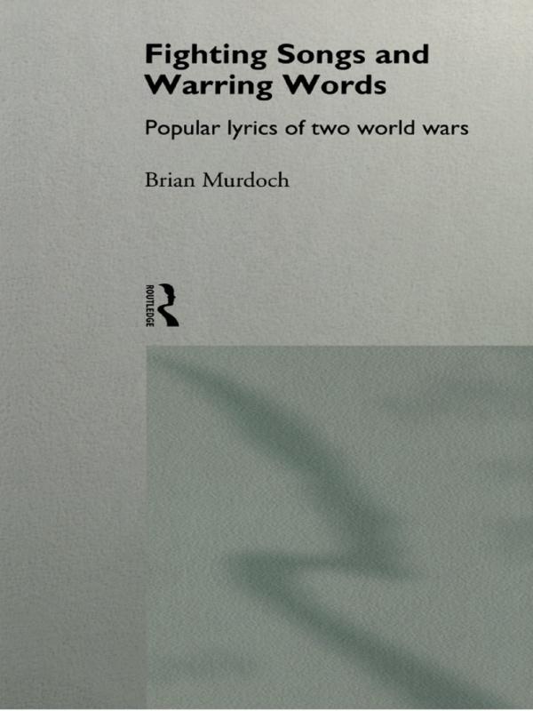 Fighting Songs and Warring Words by Brian Murdoch
