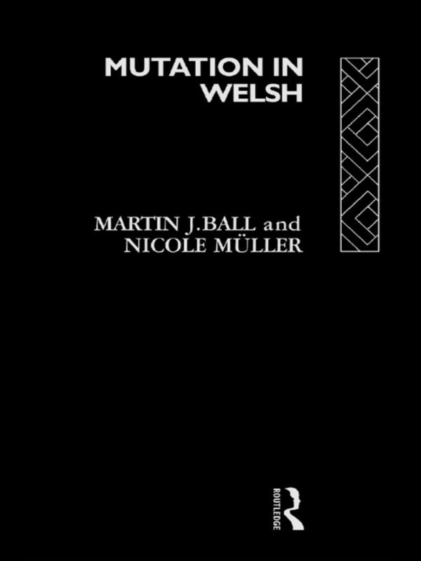Mutation in Welsh by Martin J. Ball, Nicole Müller