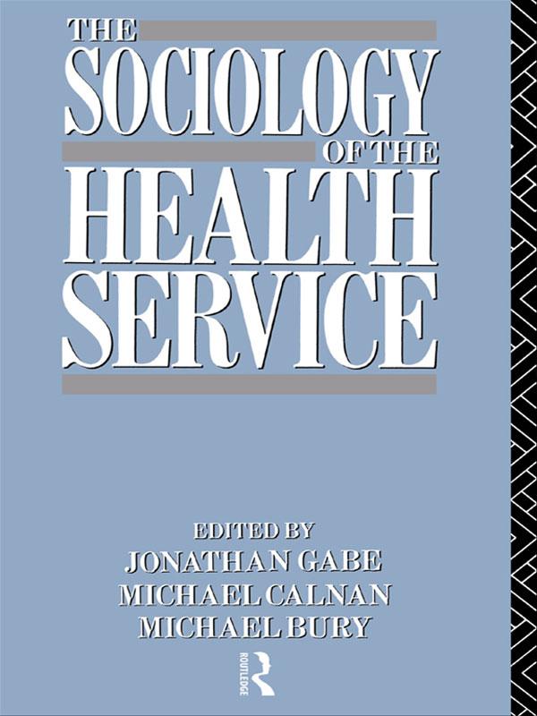 The Sociology of the Health Service by Michael Bury