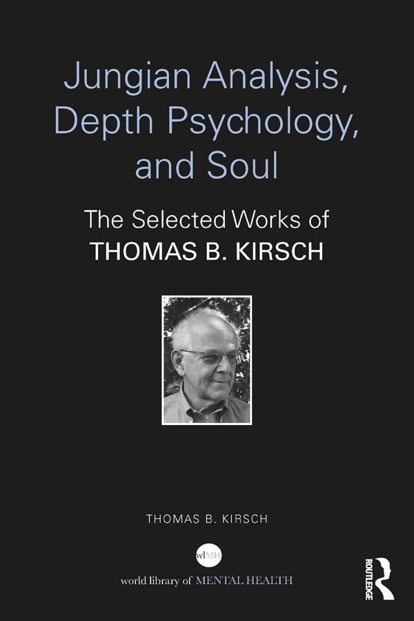 Jungian Analysis, Depth Psychology, and Soul by Thomas B. Kirsch