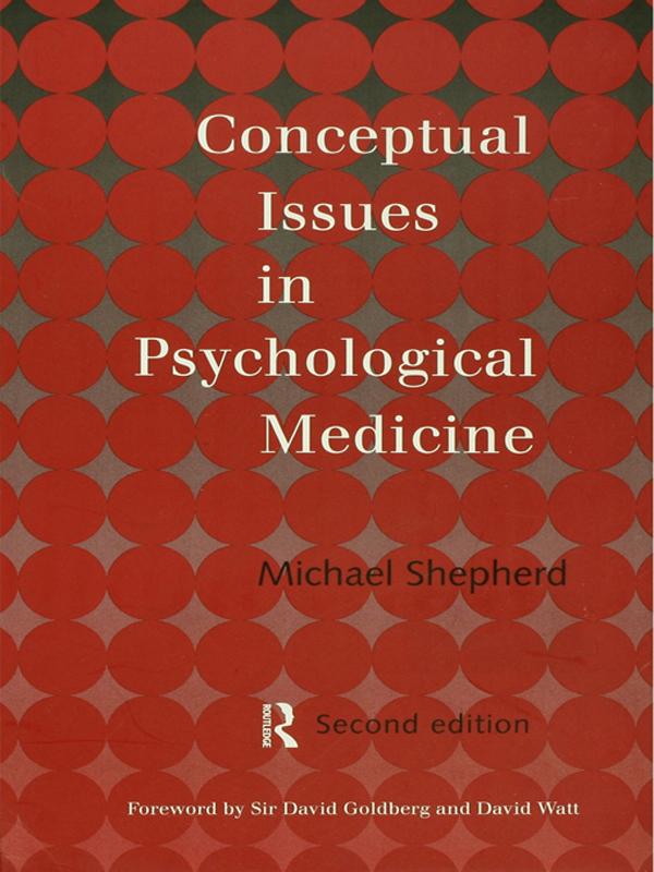 Conceptual Issues in Psychological Medicine by the late Michael Shepherd