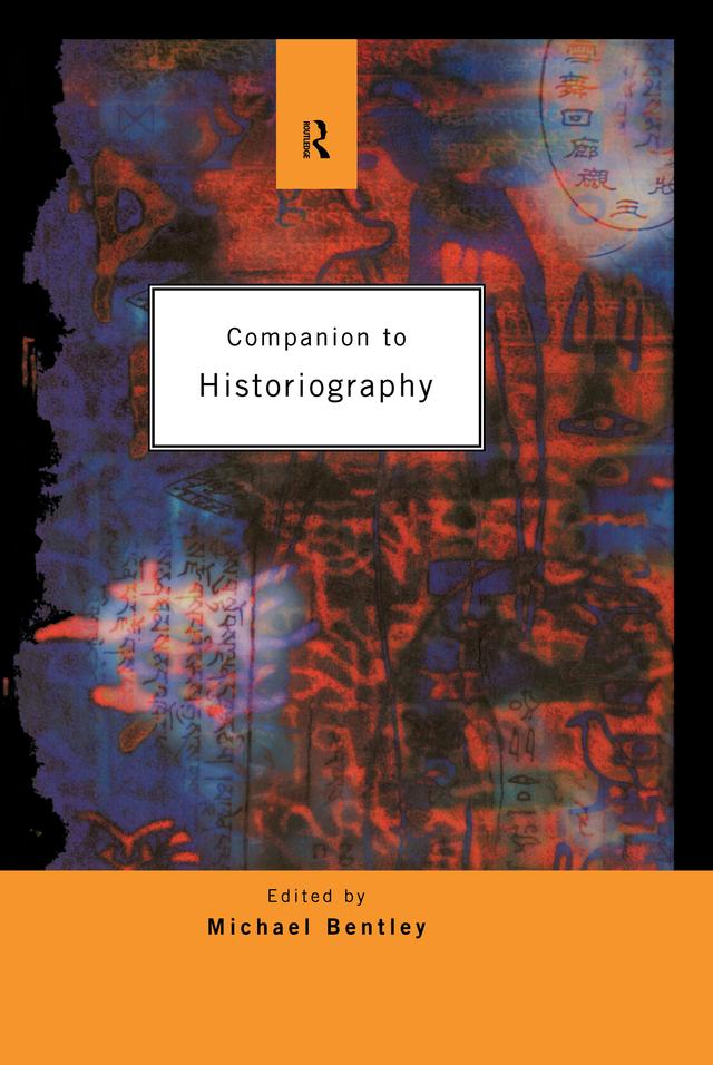 Companion to Historiography by Michael Bentley