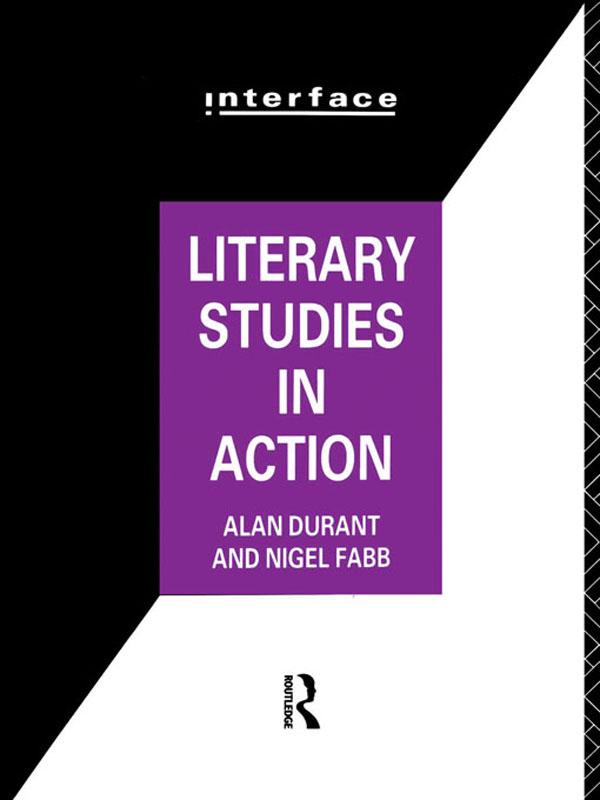 Literary Studies in Action by Alan Durant, Nigel Fabb