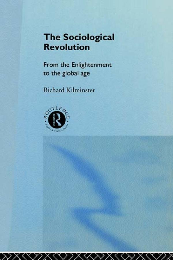 The Sociological Revolution by Richard Kilminster