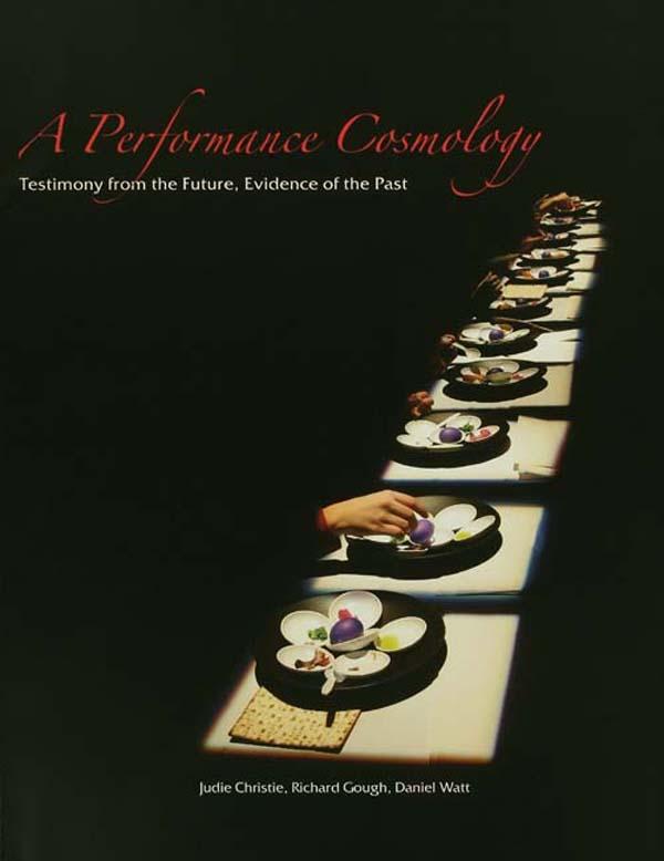 A Performance Cosmology by Daniel Peter Watt, Judie Christie, Richard Gough
