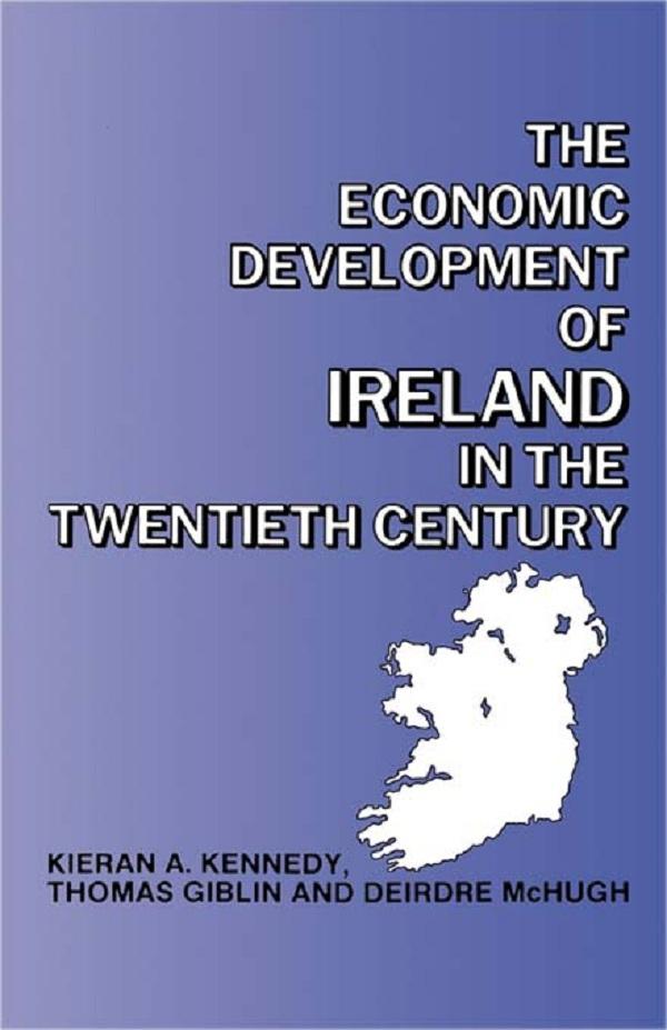 The Economic Development of Ireland in the Twentieth Century by Thomas Giblin