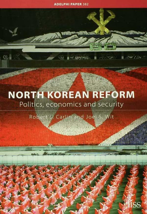 North Korean Reform by Joel Wit, Robert L. Carlin