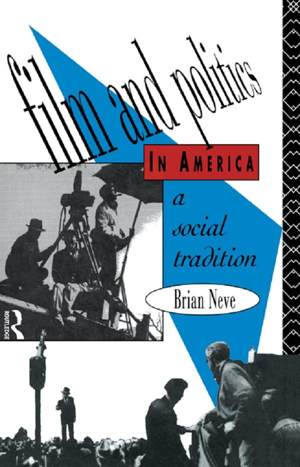Film and Politics in America by Brian Neve