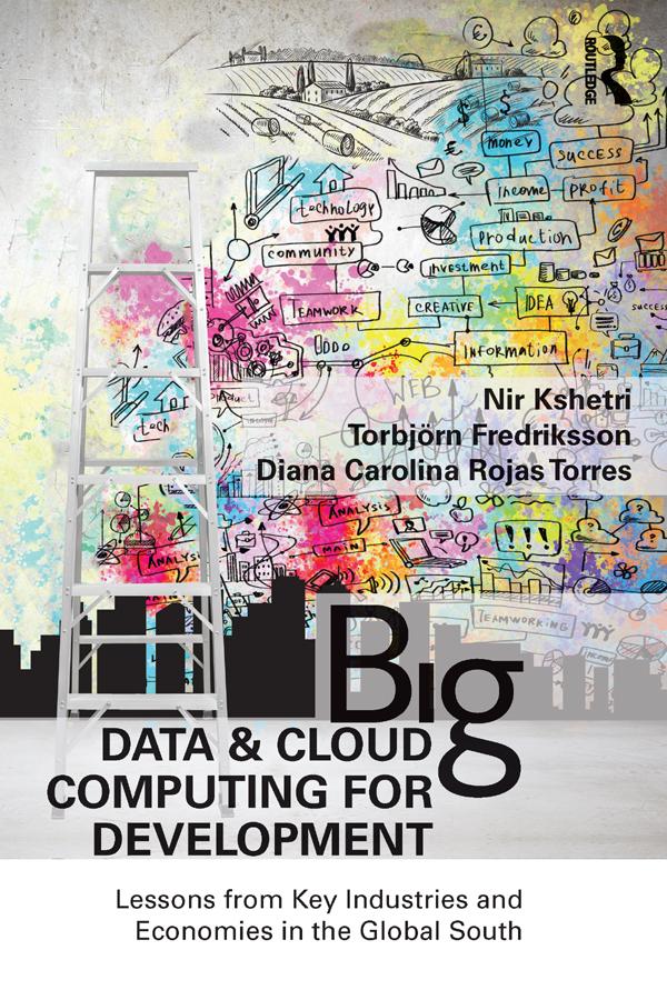 Big Data and Cloud Computing for Development by Diana Carolina Rojas Torres, Nir Kshetri, Torbjörn Fredriksson