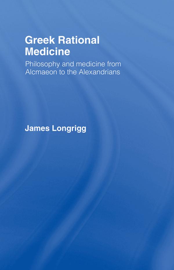 Greek Rational Medicine by James Longrigg