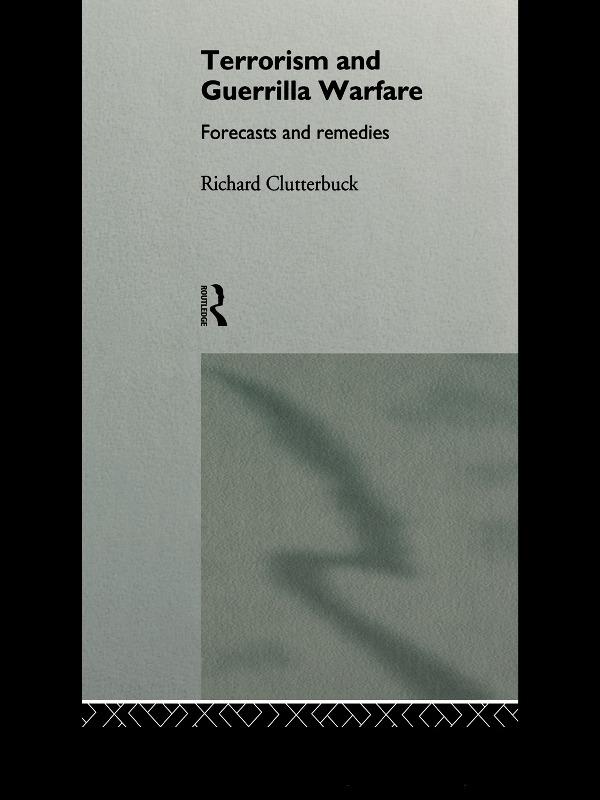 Terrorism and Guerrilla Warfare by Richard Clutterbuck