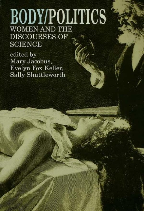 Body/Politics by Evelyn Fox Keller, Mary Jacobus, Sally Shuttleworth