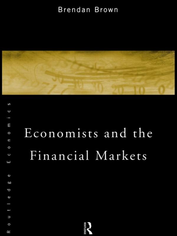 Economists and the Financial Markets by Brendan Brown