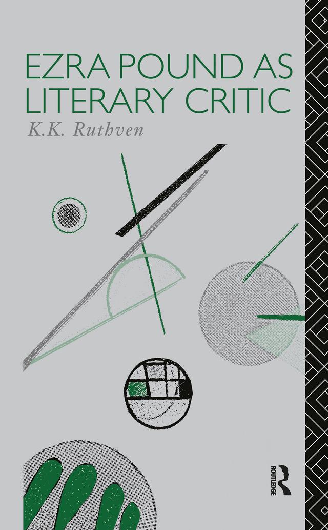 Ezra Pound as Literary Critic by Emeritus Professor K K Ruthven, K. K. Ruthven