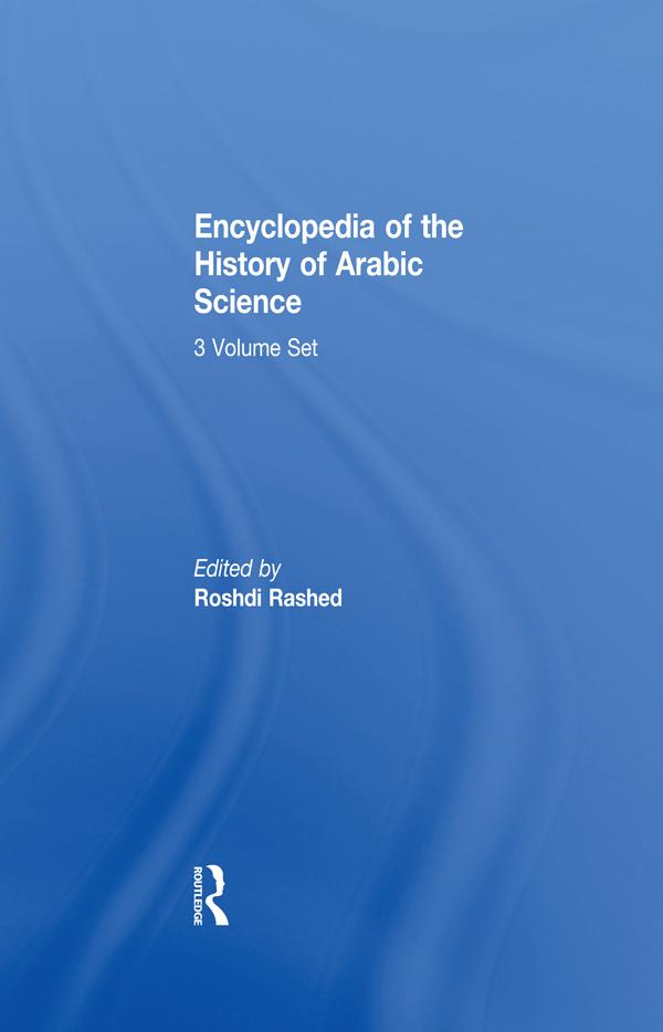 Encyclopedia of the History of Arabic Science by Roshdi Rashed