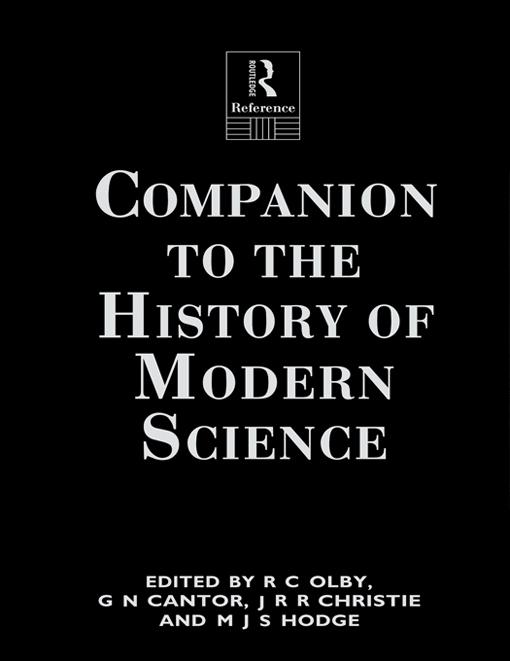 Companion to the History of Modern Science by G N Cantor, G.N. Cantor, J.R.R. Christie, M.J.S. Hodge, R.C. Olby