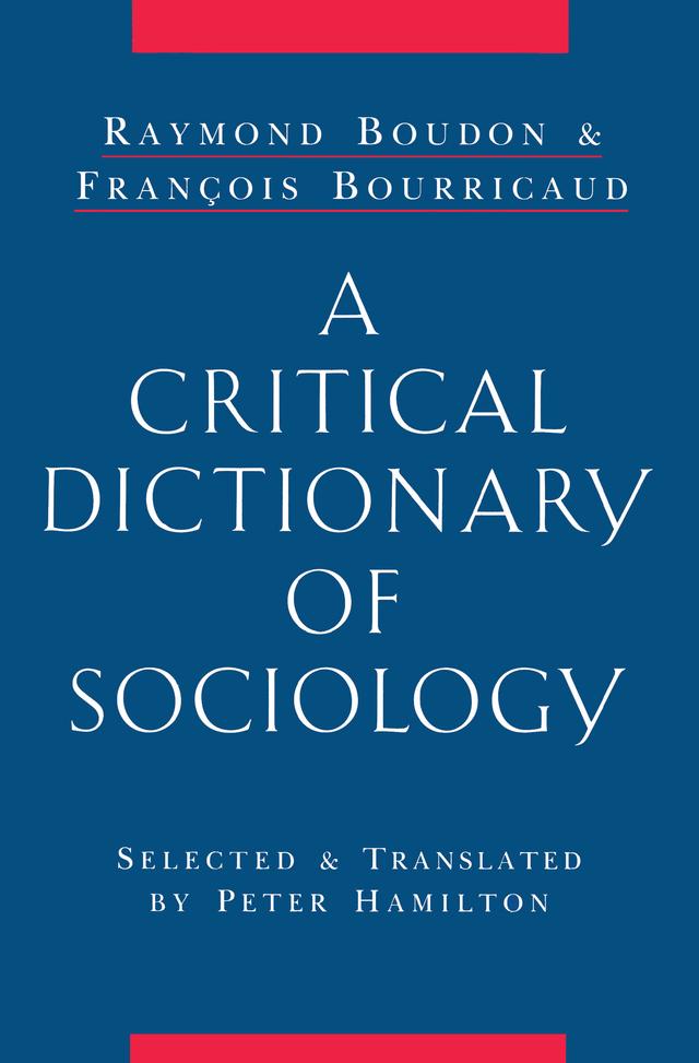 A Critical Dictionary of Sociology by Francois Bourricaud, Raymond Boudon