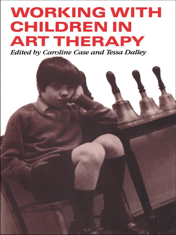 Working with Children in Art Therapy by Caroline Case