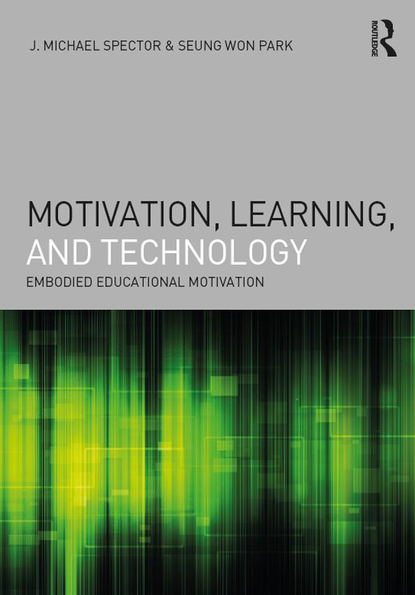 Motivation, Learning, and Technology by J. Michael Spector, Seung Won Park
